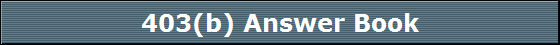 403(b) Answer Book